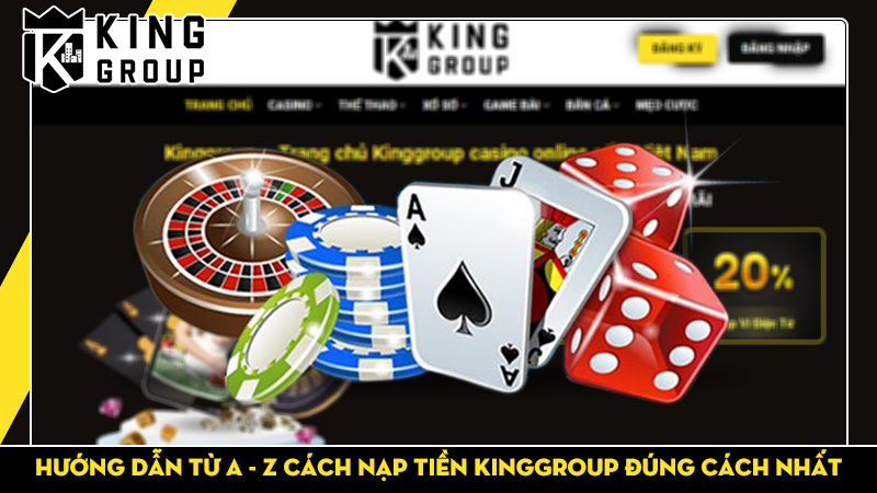 Hướng dẫn từ A - Z cách nạp tiền KingGroup đúng cách nhất 4 Hướng dẫn từ A - Z cách nạp tiền KingGroup đúng cách nhất